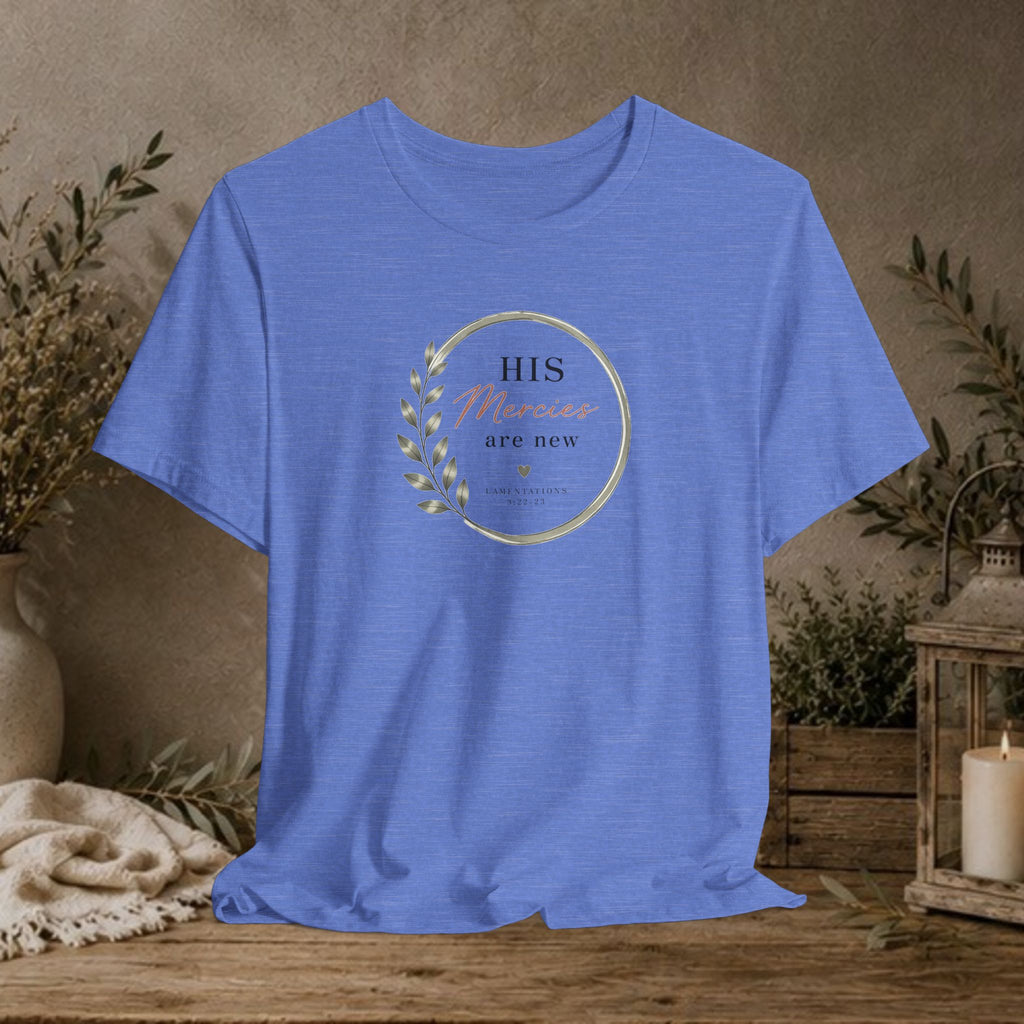 His Mercies Are New Tee