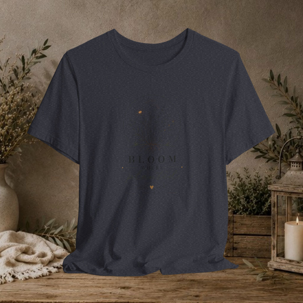 Bloom Where Planted Tee