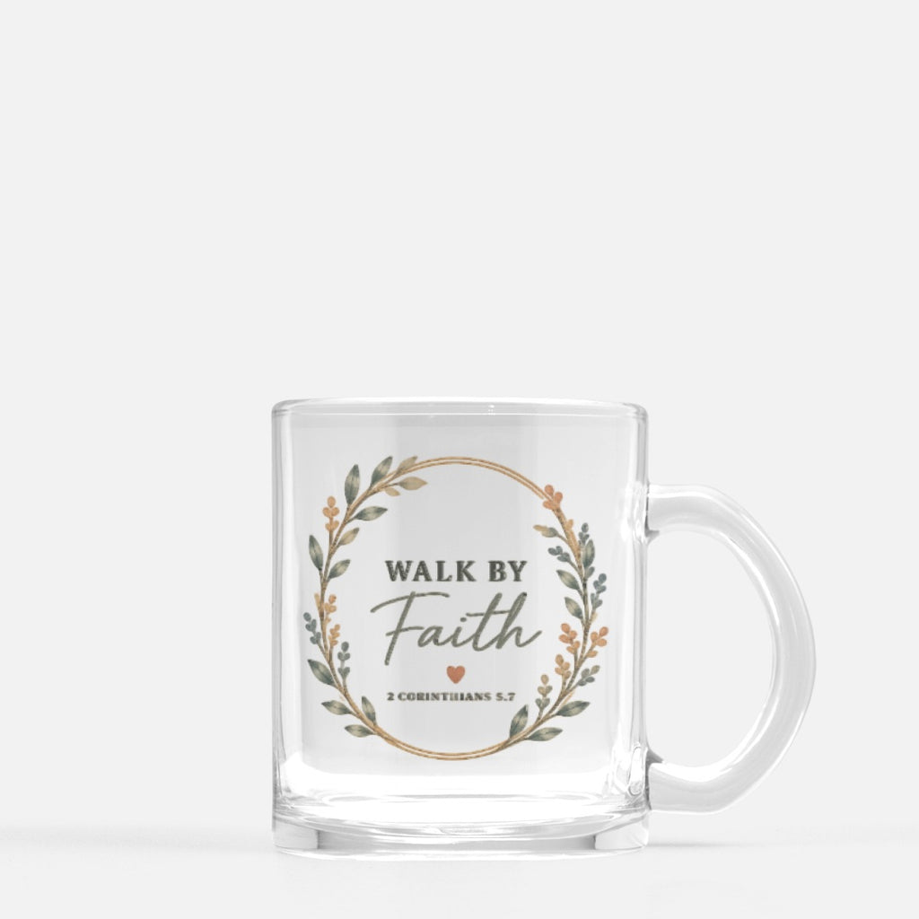 Walk By Faith Glass Mug