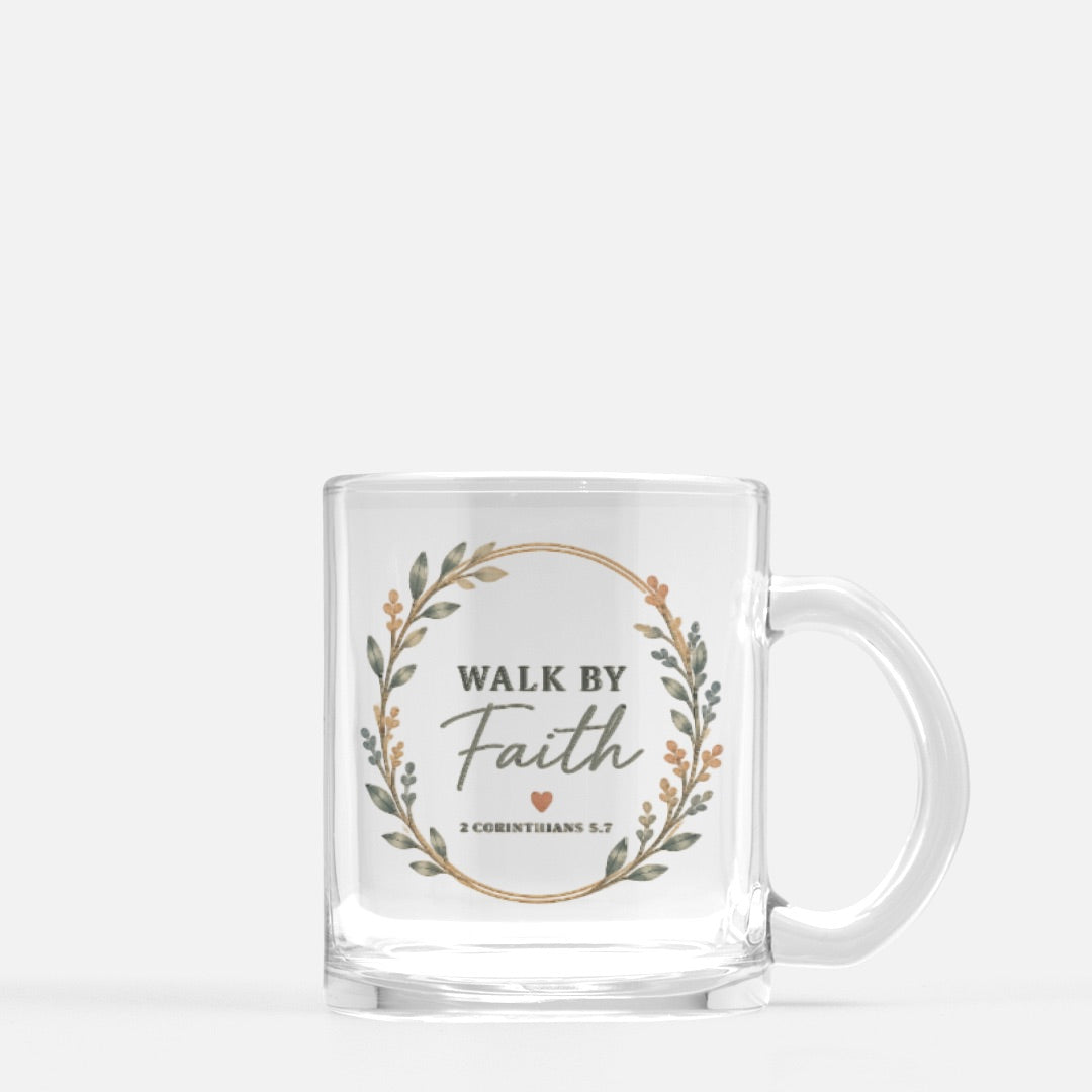 Walk By Faith Glass Mug