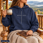 Because Jesus - Unisex Hoodie