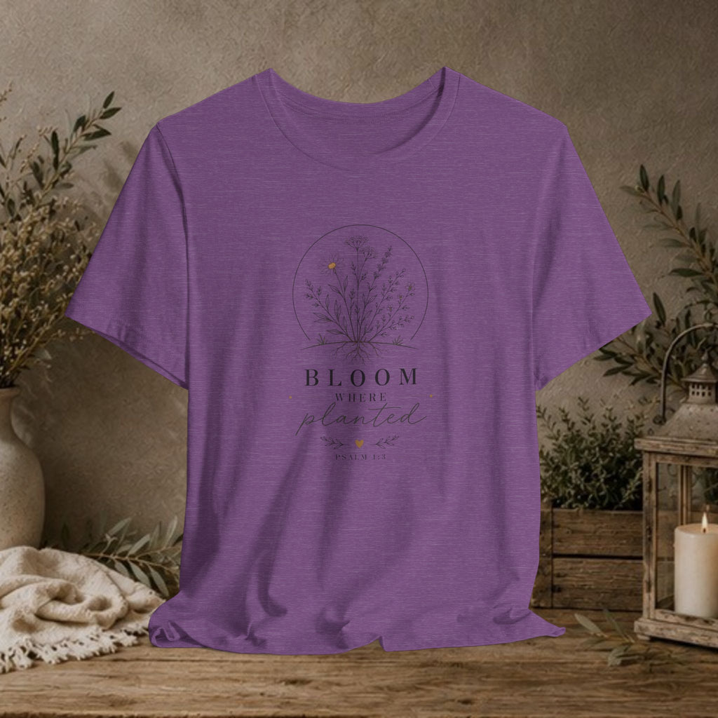 Bloom Where Planted Tee