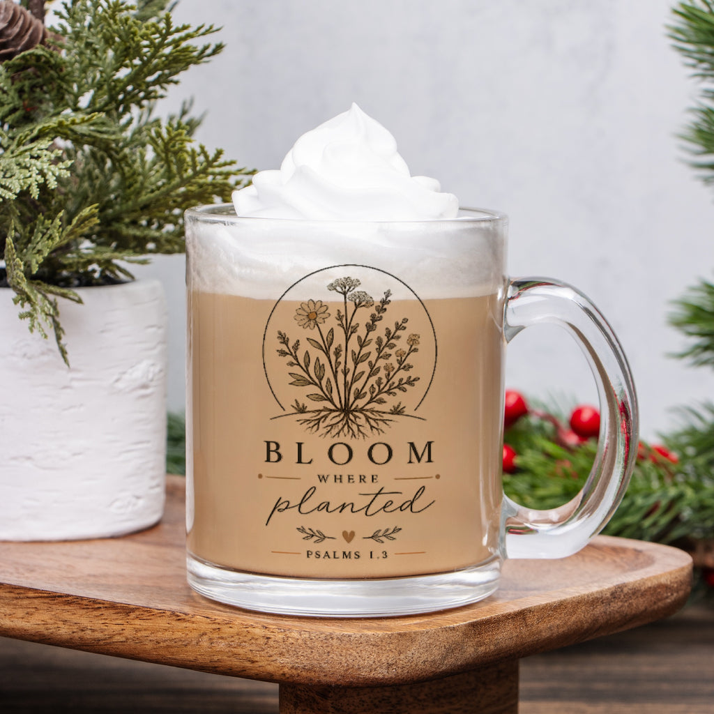 Bloom Where Planted Glass Mug