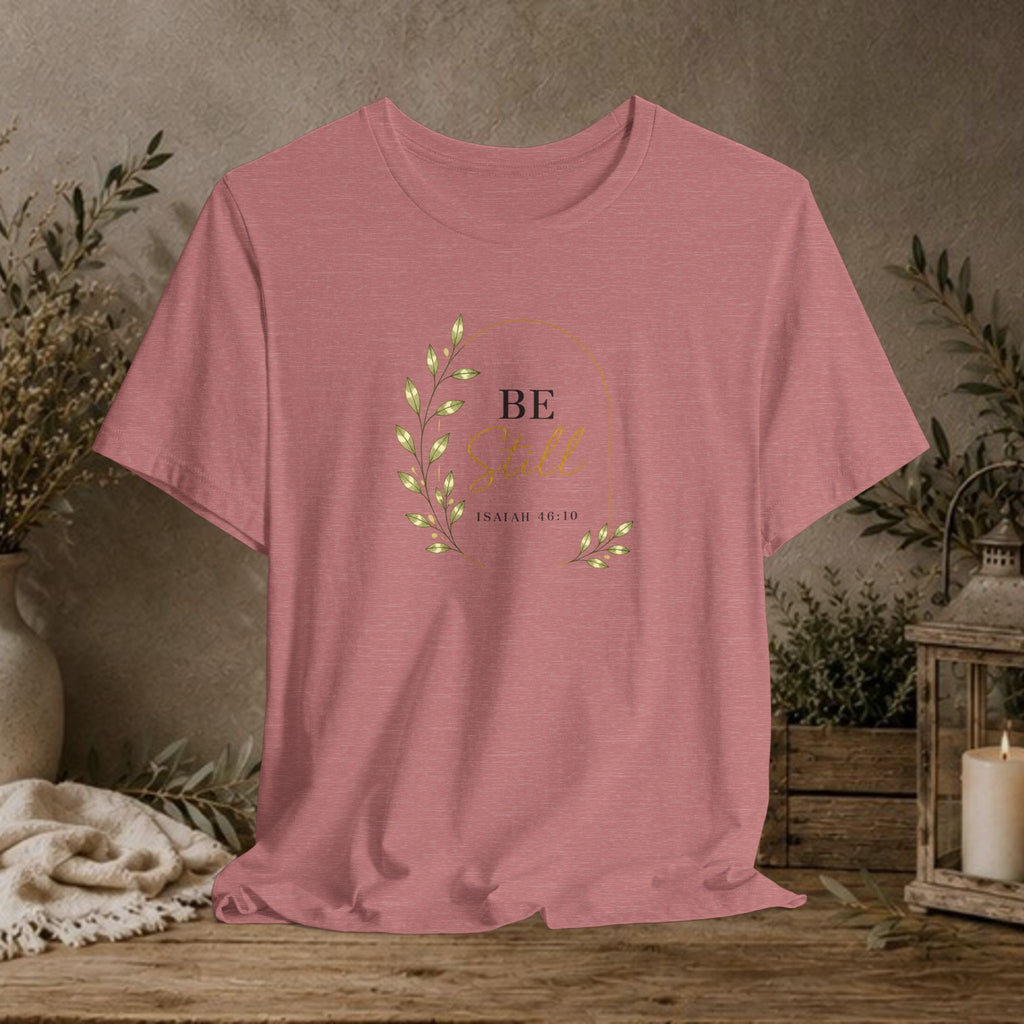 Be Still Tee