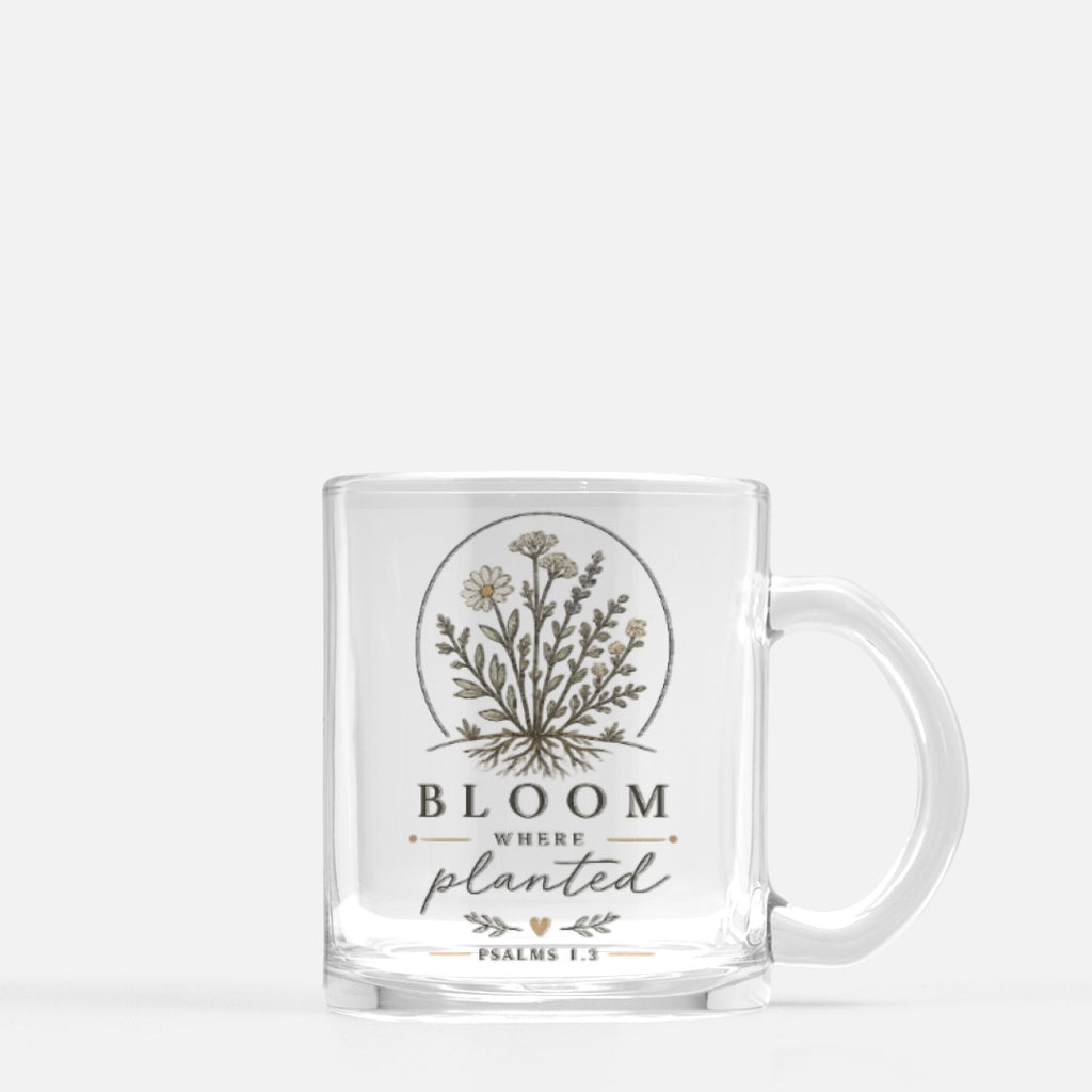 Bloom Where Planted Glass Mug