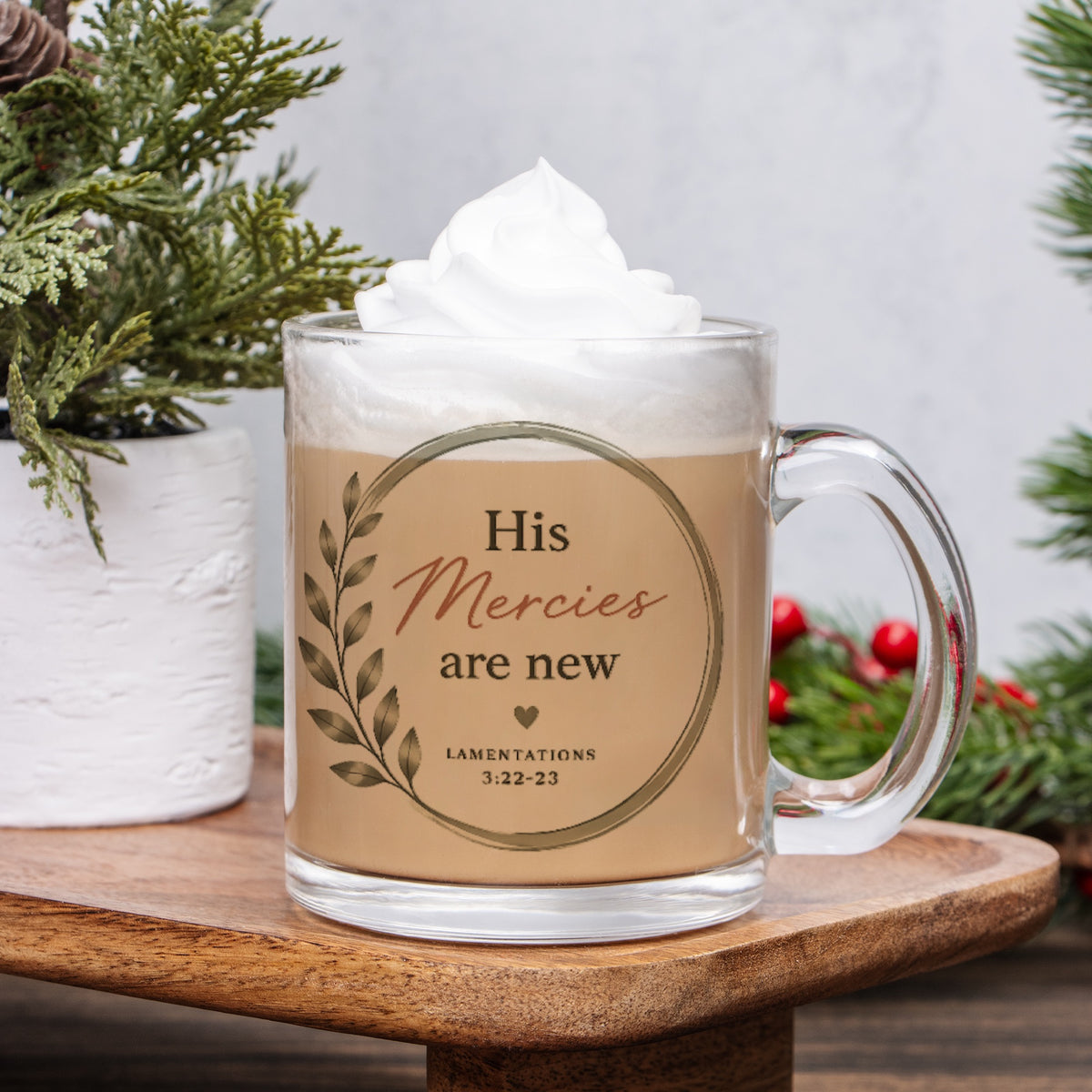 His Mercies Are New Glass Mug